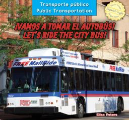 ¡Vamos a Tomar el Autobús! / Let's Ride the City Bus!