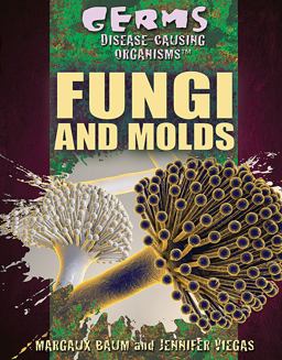 Fungi and Molds Fungi and Molds