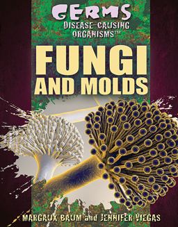 Fungi and Molds Fungi and Molds