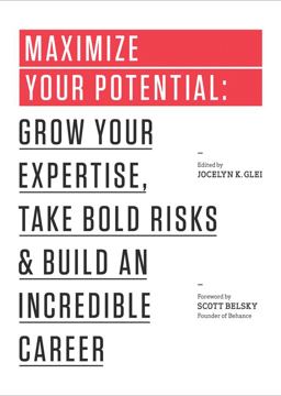 Maximize Your Potential Grow Your Expertise, Take Bold Risks and Build an Incredible Career  9781477800898 Front Cover