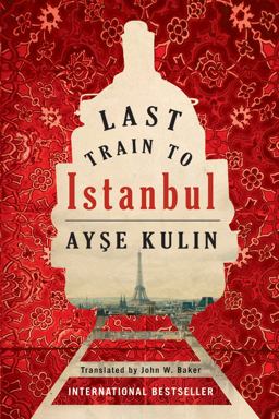 Last Train to Istanbul A Novel  9781477807613 Front Cover