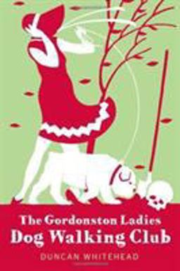 Gordonston Ladies Dog Walking Club  9781477818107 Front Cover