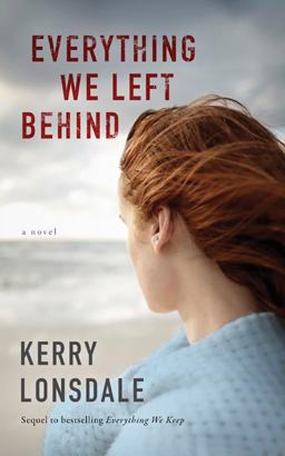 Everything We Left Behind A Novel  9781477823972 Front Cover
