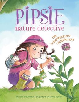 Pipsie, Nature Detective: the Disappearing Caterpillar Pipsie, Nature Detective: the Disappearing Caterpillar