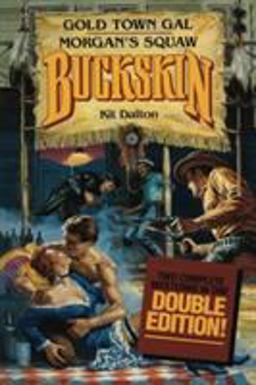 Buckskin Double: Gold Town Gal/Morgan's Squaw