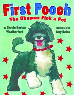 First Pooch The Obamas Pick a Pet  9781477847626 Front Cover