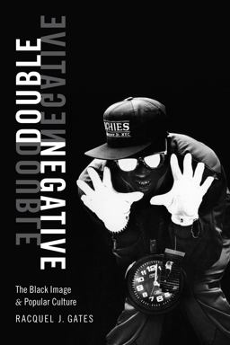 Double Negative The Black Image and Popular Culture  9781478000549 Front Cover
