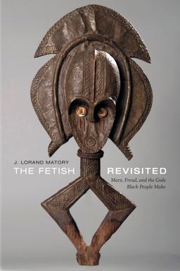 Fetish Revisited Marx, Freud, and the Gods Black People Make  9781478001058 Front Cover