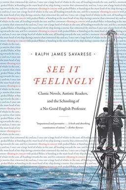 See It Feelingly Classic Novels, Autistic Readers, and the Schooling of a No-Good English Professor  9781478001300 Front Cover