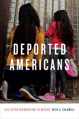 Deported Americans Life after Deportation to Mexico  9781478003908 Front Cover