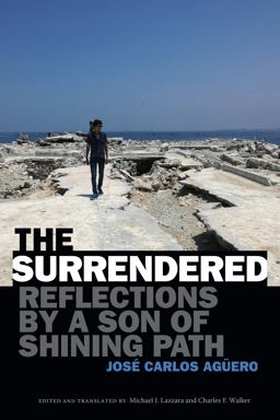The Surrendered: Reflections by a Son of Shining Path  9781478011651 Front Cover