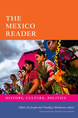 Mexico Reader History, Culture, Politics 2nd 9781478015734 Front Cover