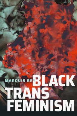 Black Trans Feminism  9781478017813 Front Cover