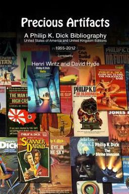 Precious Artifacts - a Philip K. Dick Bibliography, United States of America and United Kingdom Editions, 1955-2012