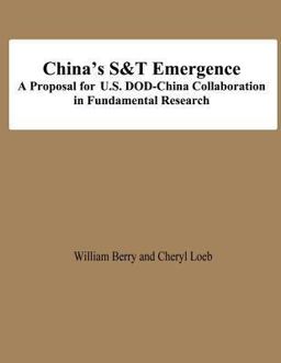 China's S&T Emergence a Proposal for U. S. DOD-China Collaboration in Fundamental Research