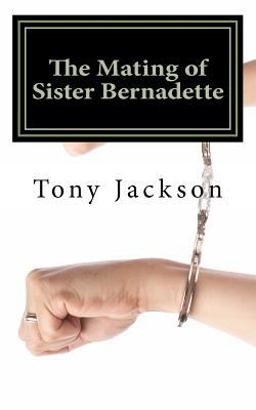 The Mating of Sister Bernadette The Mating of Sister Bernadette