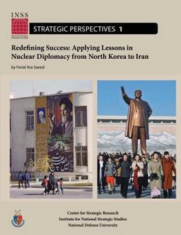 Redefining Success: Applying Lessons in Nuclear Diplomacy from North Korea to Iran