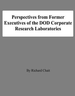 Perspectives from Former Executives of the DOD Corporate Research Laboratories