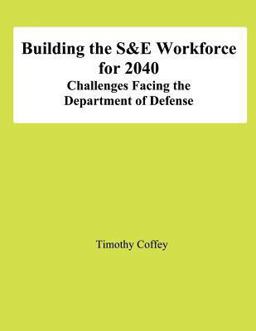 Building the S&e Workforce for 2040: Challenges Facing the Department of Defense