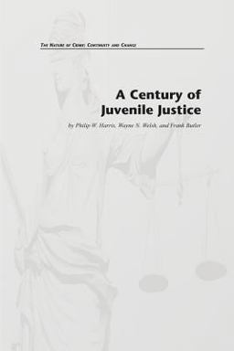 A Century of Juvenile Justice