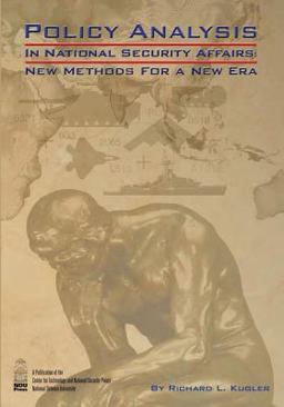 Policy Analysis in National Security Affairs: New Methods for a New Era Policy Analysis in National Security Affairs: New Methods for a New Era