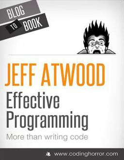 Effective Programming: More Than Writing Code