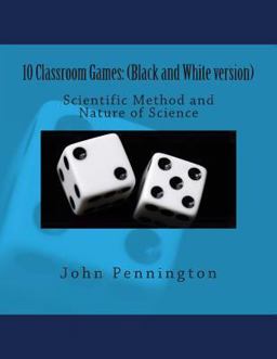 10 Classroom Games: (Black and White Version) Scientific Method