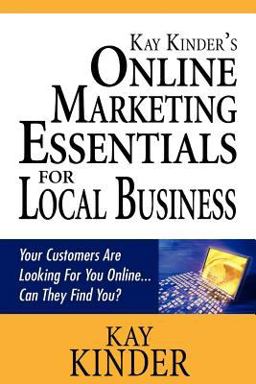 Kay Kinder's Online Marketing Essentials for Local Business