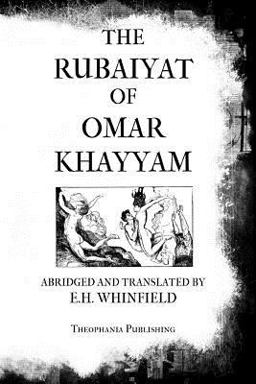 The Ruba'iyat of Omar Khayyam The Ruba'iyat of Omar Khayyam