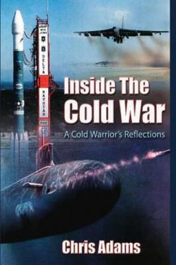 Inside the Cold War: a Cold Warrior's Reflections