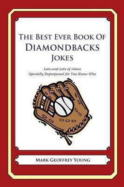 The Best Ever Book of Diamondbacks Jokes
