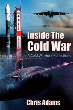 Inside the Cold War - a Cold Warrior's Reflections