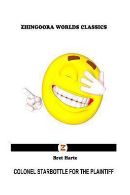 Colonel Starbottle for the Plaintiff