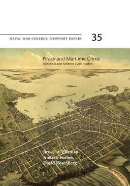 Piracy and Maritime Crime: Historical and Modern Case Studies