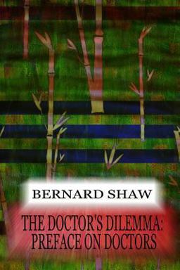 The Doctor's Dilemma: Preface on Doctors