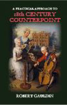 Practical Approach to 18th-Century Counterpoint  9781478604709 Front Cover