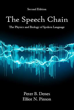 Speech Chain The Physics and Biology of Spoken Language 2nd 9781478629566 Front Cover