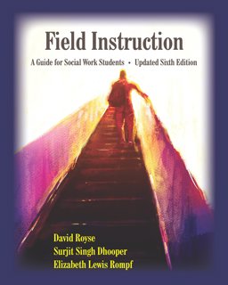 Field Instruction A Guide for Social Work Students 6th 9781478634171 Front Cover