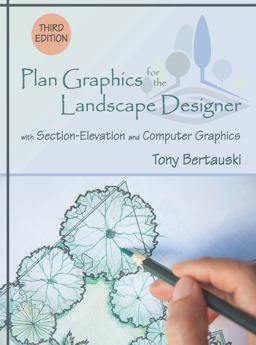 Plan Graphics for the Landscape Designer: With Section-elevation and Computer Graphics  9781478637264 Front Cover