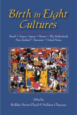 Birth in Eight Cultures  9781478637905 Front Cover