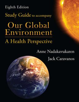 Study Guide to Accompany Our Global Environment: A Health Perspective 8th 9781478639961 Front Cover