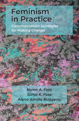 Feminism in Practice Communication Strategies for Making Change  9781478647584 Front Cover