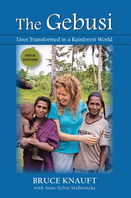 The Gebusi: Lives Transformed in a Rainforest World  9781478647676 Front Cover