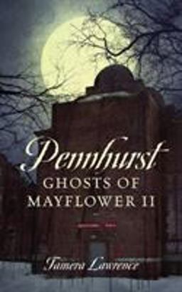 Pennhurst Ghosts of Mayflower II 1st 9781478755883 Front Cover