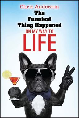 The Funniest Thing Happened on My Way to Life