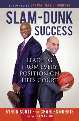 Slam-Dunk Success Leading from Every Position on Life's Court  9781478920458 Front Cover