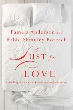 Lust for Love Rekindling Intimacy and Passion in Your Relationship  9781478992783 Front Cover