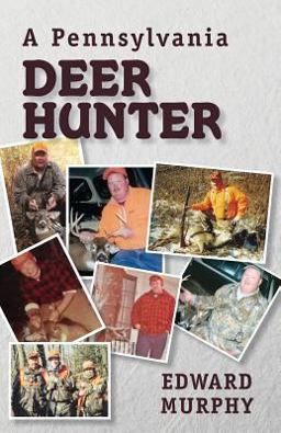 A Pennsylvania Deer Hunter A Pennsylvania Deer Hunter