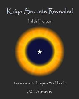 Kriya Secrets Revealed Complete Lessons and Techniques  9781479109517 Front Cover