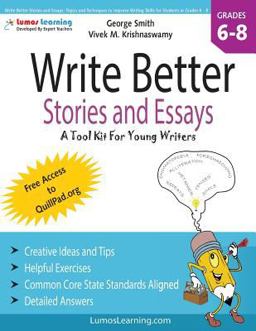 Write Better Stories and Essays: Topics and Techniques to Improve Writing Skills for Students in Grades 6 - 8